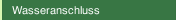 Wasseranschluss